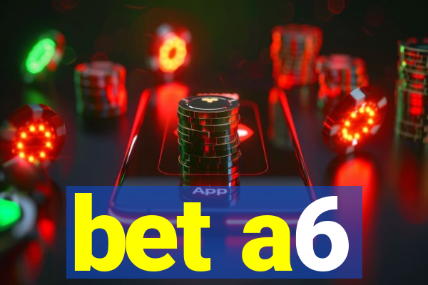 bet a6